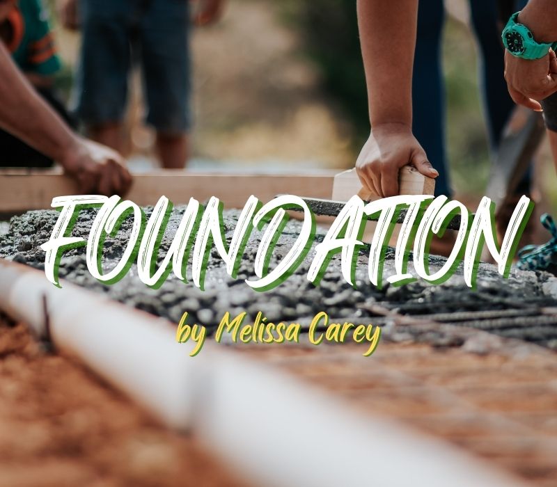 Foundation by Melissa Carey